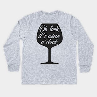 Oh Look, It's Wine O'Clock Kids Long Sleeve T-Shirt